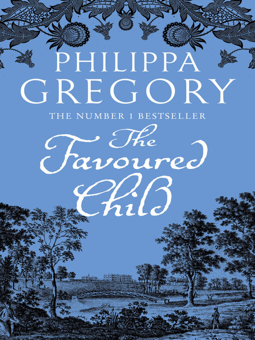 Title details for The Favoured Child by Philippa Gregory - Available